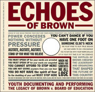 Echoes of Brown: Youth Documenting and Performing the Legacy of Brown vs Board of Education / Edition 1