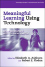 Meaningful Learning Using Technology: What Educators Need to Know and Do