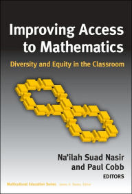 Improving Access to Mathematics: Diversity and Equity in the Classroom / Edition 1
