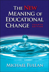 Title: The New Meaning of Educational Change, Fourth Edition / Edition 4, Author: Michael Fullan