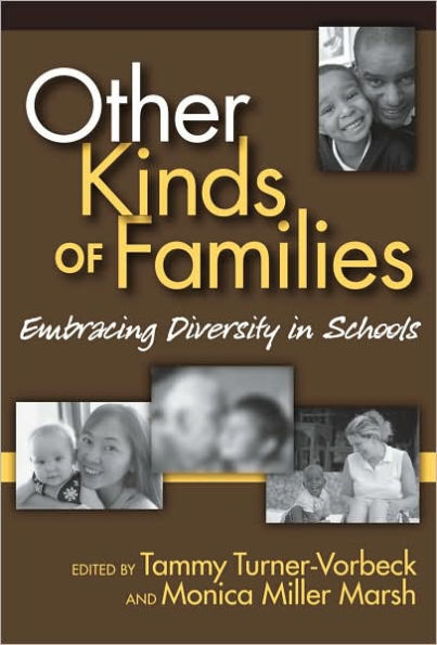 Other Kinds of Families: Embracing Diversity in Schools / Edition 1