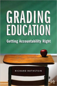 Title: Grading Education: Getting Accountability Right, Author: Richard Rothstein