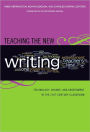 Teaching the New Writing: Technology, Change, and Assessment in the 21st Century Classroom