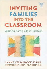 Inviting Families into the Classroom: Learning from a Life in Teaching