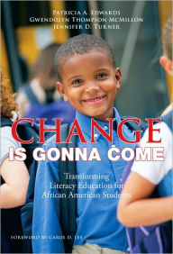 Change Is Gonna Come: Transforming Literacy Education for African American Students
