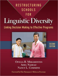 Restructuring Schools for Linguistic Diversity: Linking Decision Making to Effective Programs, Second Edition / Edition 2