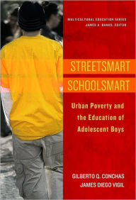 Streetsmart Schoolsmart: Urban Poverty and the Education of Adolescent Boys