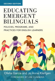 Title: Educating Emergent Bilinguals: Policies, Programs, and Practices for English Learners, Author: Ofelia García