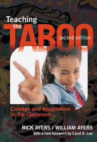 Title: Teaching the Taboo: Courage and Imagination in the Classroom, Second Edition, Author: Rick Ayers