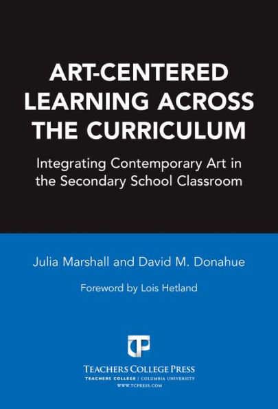 Art-Centered Learning Across the Curriculum: Integrating Contemporary Art in the Secondary Classroom