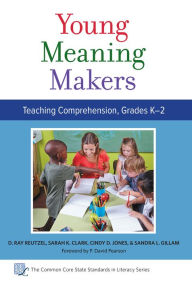 Title: Young Meaning Makers--Teaching Comprehension, Grades KK¿, Author: D. Ray Reutzel