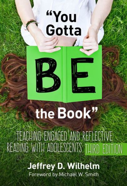''You Gotta BE the Book'': Teaching Engaged and Reflective Reading with Adolescents