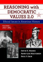 Reasoning with Democratic Values 2.0, Volume 1: Ethical Issues in American History, 1607-1865