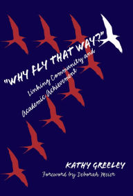 Title: Why Fly That Way? Linking Community and Academic Achievement, Author: Kathy Greeley