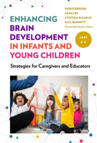 Title: Enhancing Brain Development in Infants and Young Children: Strategies for Caregivers and Educators, Author: Doris Bergen