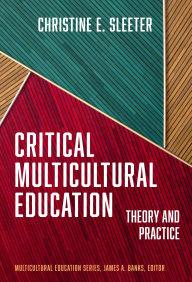 Title: Critical Multicultural Education: Theory and Practice, Author: Christine E. Sleeter