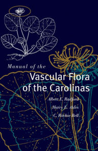 Title: Manual of the Vascular Flora of the Carolinas / Edition 1, Author: Albert E. Radford