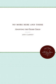 Title: No More Here and There: Adopting the Older Child, Author: Ann Carney