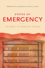 States of Emergency: The Object of American Studies / Edition 1