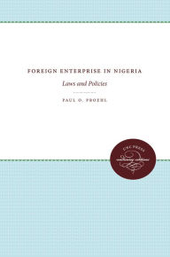Title: Foreign Enterprise in Nigeria: Laws and Policies, Author: Paul O. Proehl