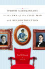 North Carolinians in the Era of the Civil War and Reconstruction