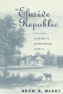 The Elusive Republic: Political Economy in Jeffersonian America