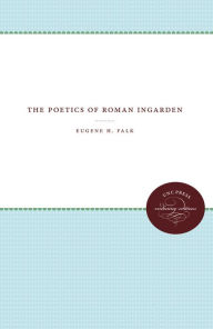 Title: The Poetics of Roman Ingarden, Author: Eugene H. Falk