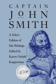 Title: Captain John Smith: A Select Edition of His Writings / Edition 1, Author: Karen Ordahl Kupperman