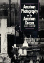 American Photography and the American Dream / Edition 1