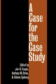Title: A Case for the Case Study / Edition 1, Author: Joe R. Feagin