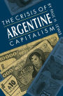 The Crisis of Argentine Capitalism / Edition 1