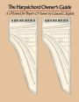 The Harpsichord Owner's Guide: A Manual for Buyers and Owners