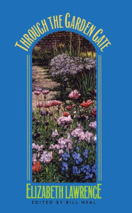 Title: Through the Garden Gate, Author: Elizabeth Lawrence