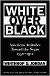 White Over Black: American Attitudes Toward the Negro, 1550-1812 / Edition 2