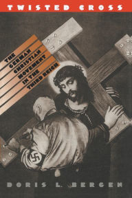 Twisted Cross: The German Christian Movement in the Third Reich / Edition 2