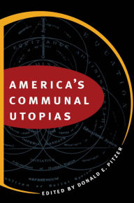 Title: America's Communal Utopias / Edition 1, Author: Donald E. Pitzer