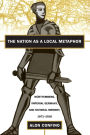 The Nation as a Local Metaphor: Wurttemberg, Imperial Germany, and National Memory, 1871-1918 / Edition 1