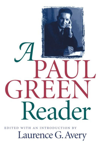 A Paul Green Reader / Edition 1