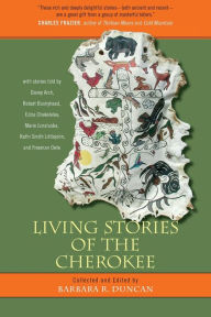 Title: Living Stories of the Cherokee, Author: Barbara R. Duncan