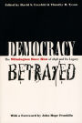 Democracy Betrayed: The Wilmington Race Riot of 1898 and Its Legacy / Edition 1