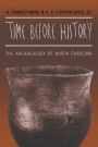 Time before History: The Archaeology of North Carolina / Edition 1