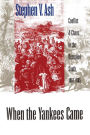 When the Yankees Came: Conflict and Chaos in the Occupied South, 1861-1865 / Edition 2