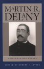 Martin R. Delany: A Documentary Reader / Edition 1