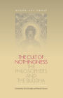 The Cult of Nothingness: The Philosophers and the Buddha