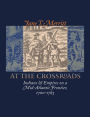 At the Crossroads: Indians and Empires on a Mid-Atlantic Frontier, 1700-1763 / Edition 1