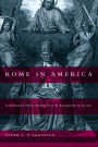 Rome in America: Transnational Catholic Ideology from the Risorgimento to Fascism / Edition 1