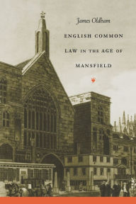 Title: English Common Law in the Age of Mansfield / Edition 1, Author: James Oldham