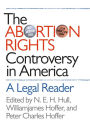 The Abortion Rights Controversy in America: A Legal Reader / Edition 1