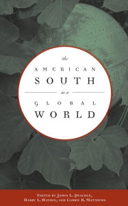 Title: The American South in a Global World / Edition 1, Author: James L. Peacock