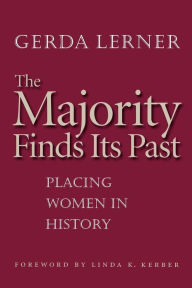The Majority Finds Its Past: Placing Women in History / Edition 1